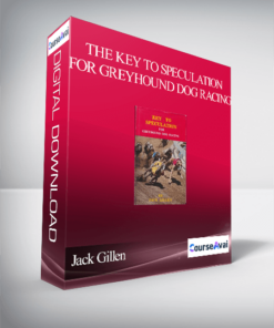 Jack Gillen – The Key to Speculation for Greyhound Dog Racing