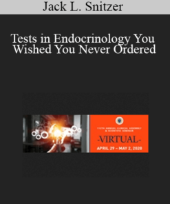 Jack L. Snitzer - Tests in Endocrinology You Wished You Never Ordered