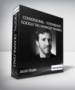 Jacob Shafer – Conversionxl – Intermediate Google Tag Manager Training