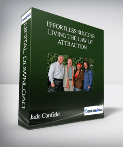 Jade Canfield 1 Paul Scheele- Effortless Success - Living the Law of Attraction