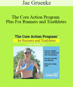 Jae Gruenke - The Core Action Program Plus For Runners and Triathletes