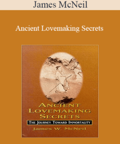 James McNeil - Ancient Lovemaking Secrets