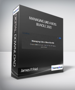 James P. Friel - Managing Like a Boss Bundle 2020