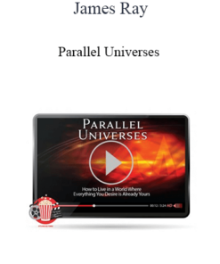 James Ray - Parallel Universes