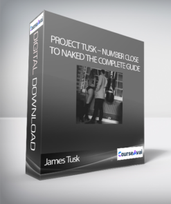 James Tusk – Project Tusk – Number Close To Naked The Complete Guide