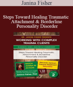 Janina Fisher - Steps Toward Healing Traumatic Attachment & Borderline Personality Disorder