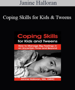 Janine Halloran - Coping Skills for Kids and Tweens: How to Manage Big Feelings in an Uncertain Time and Beyond