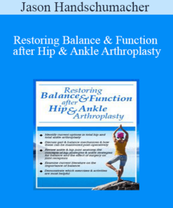 Jason Handschumacher - Restoring Balance & Function after Hip & Ankle Arthroplasty