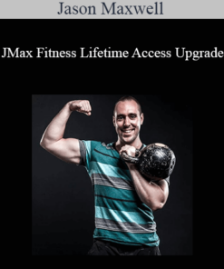Jason Maxwell - JMax Fitness Lifetime Access Upgrade