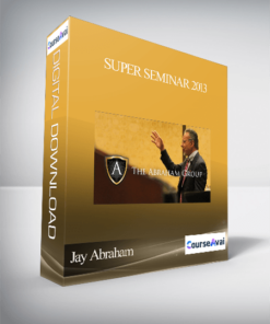 Jay Abraham – Super Seminar 2013