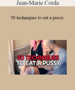 Jean-Marie Corda - 50 techniques to eat a pussy
