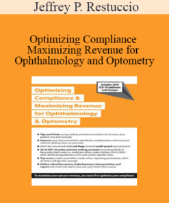 Jeffrey P. Restuccio - Optimizing Compliance and Maximizing Revenue for Ophthalmology and Optometry