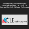 Jeffrey R. Schoenberger Esq. - Avoiding Malpractice and Staying Ethically Compliant: The Good, The Bad And The Ugly Of Legal Technology