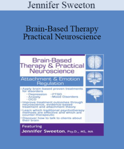 Jennifer Sweeton - Brain-Based Therapy & Practical Neuroscience: Attachment & Emotion Regulation