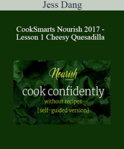 Jess Dang - CookSmarts Nourish 2017 - Lesson 1 Cheesy Quesadilla & Green Salad with Vinaigrette