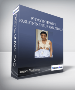 Jessica Williams - 90 Day Intensive: Fashionpreneur Essentials