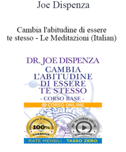 Joe Dispenza - Cambia l'abitudine di essere te stesso - Le Meditazioni (Italian)