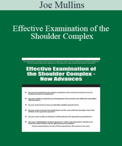 Joe Mullins - Effective Examination of the Shoulder Complex: New Advances