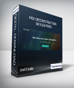 Joël Dollié - Mix Deconstruction: Skylighters