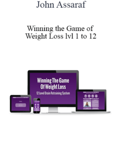 John Assaraf - Winning the Game of Weight Loss level 1 to 12