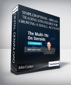 John Carter - SimplerOptions - Spread Trading Strategies for Growing a Small Account