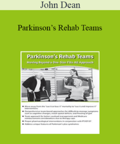John Dean - Parkinson’s Rehab Teams: Moving Beyond a One-Size-Fits-All Approach