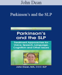 John Dean - Parkinson’s and the SLP: Treatment Approaches for Voice