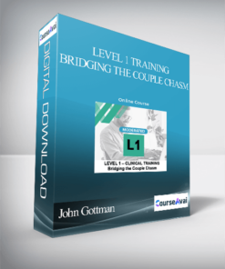 John Gottman - Level 1 Training_ Bridging the Couple Chasm