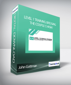 John Gottman – Level 1 Training: Bridging the Couple Chasm