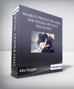 John Keppler – Market Profile Trading Strategies: Beyond the Basics