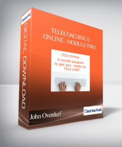 John Overdurf - Telecoaching U Online - Module Two