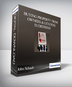 John Schaub - Buying Property From Owners & Lenders in Distress