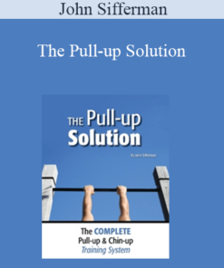 John Sifferman - The Pull-up Solution