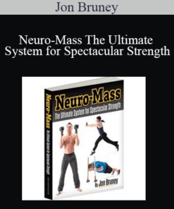 Jon Bruney - Neuro-Mass The Ultimate System for Spectacular Strength