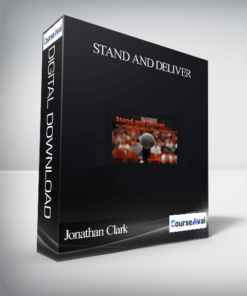 Jonathan Clark – Stand and Deliver: NLP Public Speaking Presentation Skills