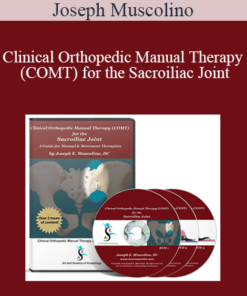 Joseph Muscolino - Clinical Orthopedic Manual Therapy (COMT) for the Sacroiliac Joint