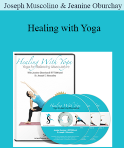 Joseph Muscolino & Jeanine Oburchay - Healing with Yoga