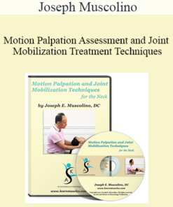 Joseph Muscolino - Motion Palpation Assessment and Joint Mobilization Treatment Techniques for the Neck
