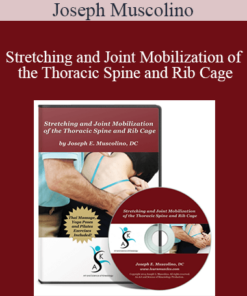 Joseph Muscolino - Stretching and Joint Mobilization of the Thoracic Spine and Rib Cage