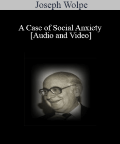 [Audio and Video] A Case of Social Anxiety - Joseph Wolpe