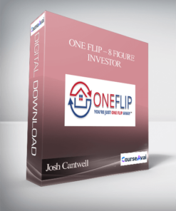 Josh Cantwell - ONE Flip - 8 Figure Investor