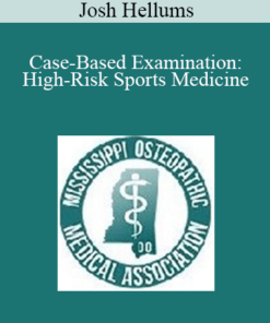 Josh Hellums - Case-Based Examination: High-Risk Sports Medicine