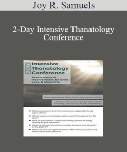 Joy R. Samuels - 2-Day Intensive Thanatology Conference: Assessments & Interventions for Grief