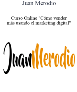Juan Merodio - Curso Online "Cómo vender más usando el marketing digital"
