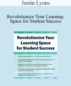 Justin Lyons - Revolutionize Your Learning Space for Student Success