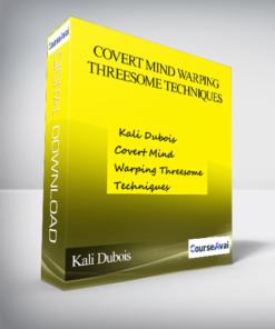 Kali Dubois- Covert Mind Warping Threesome Techniques