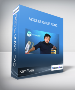 Kam Yuen - Module #5: Less Aging