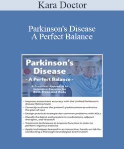 Kara Doctor - Parkinson's Disease - A Perfect Balance: A Practical Approach to Intensive Exercise for Both Brain and Body