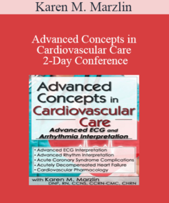 Karen M. Marzlin - Advanced Concepts in Cardiovascular Care 2-Day Conference: Day One: Advanced ECG & Arrhythmia Interpretation