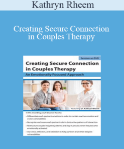 Kathryn Rheem - Creating Secure Connection in Couples Therapy: An Emotionally Focused Approach